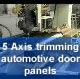 5 Axis trimming automotive door panels