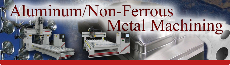 Aluminum/Non-Ferrous Metal Machining by Thermwood Corporation